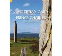 A Birthday Card for Prince Charles Maxwell Davies, Sir Peter (Auteur)