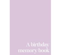 A Birthday Memory Book (Purple): A Yearly Keepsake Journal for Parents and Children | Record Birthdays, Milestones, and Memories from Baby’s First ... 18 | A Thoughtful Family Tradition and Gift