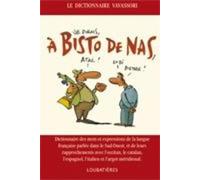 A bisto de nas Dictionnaire des mots et expressions de la langue française parlée dans le Sud-Ouest - Bernard Vavassori - Loubatieres Eds - Poche - Dictionnaire et encyclopédie