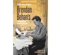 A Bit of a Writer: Brendan Behan's Collected Short Prose