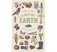 A Bit of Earth: A Year in the Garden with God