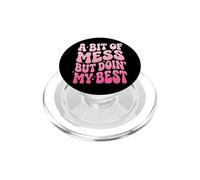 A Bit of Mess But Doin' My Best PopSockets PopGrip pour MagSafe