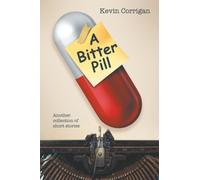 A Bitter Pill: Another collection of short stories