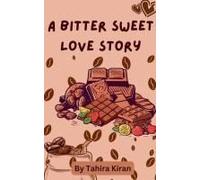 A Bitter Sweet Love Story