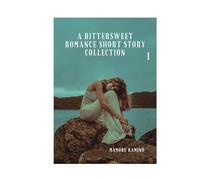 A Bittersweet Romance Short Story Collection 1