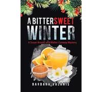 A Bittersweet Winter A Susan Brooks and Walter Conway Mystery - Barbara Valanis - Author Solutions Inc - Livre en Anglais Barbara ValanisBarbara Valanis (Auteur)