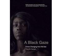 A Black Gaze: Artists Changing How We See