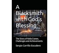 A Blacksmith with God's Blessing: The Story of Keila Cranes. Challenges and Achievements
