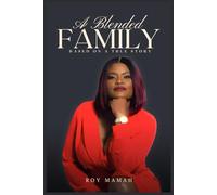 A BLENDED FAMILY: BASED ON A TRUE STORY