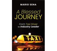 A Blessed Journey From Taxi Driver to Industry Leader - Mario Sena - Trilogy Christian Publishing - ebook (ePub) - Livre