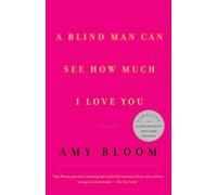A Blind Man Can See How Much I Love You: Stories