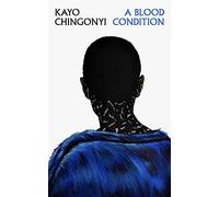 A Blood Condition by Kayo Chingonyi Kayo Chingonyi (Auteur)