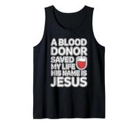A Blood Donor Saved My Life His Name is Jesus Débardeur