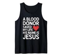 A Blood Donor Saved My Life His Name is Jesus Débardeur