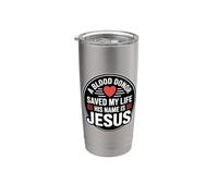A Blood Donor Saved My Life His Name Is Jesus Gobelet isotherme en acier inoxydable double paroi