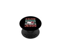 A Blood Donor Saved My Life His Name is Jesus PopSockets PopGrip Adhésif