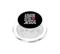 A Blood Donor Saved My Life His Name is Jesus PopSockets PopGrip pour MagSafe
