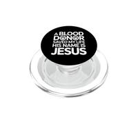 A Blood Donor Saved My Life His Name is Jesus PopSockets PopGrip pour MagSafe