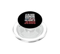 A Blood Donor Saved My Life His Name is Jesus PopSockets PopGrip pour MagSafe