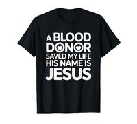A Blood Donor Saved My Life His Name is Jesus T-Shirt Graphique avec Valeur