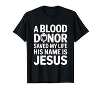 A Blood Donor Saved My Life His Name is Jesus T-Shirt Graphique avec Valeur