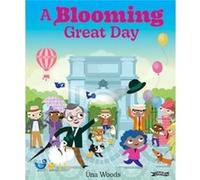 A Blooming Great Day by Una Woods Una Woods (Auteur)
