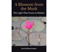 A Blossom from the Murk: The Light That Grows in Shadow