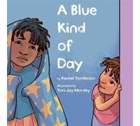 A Blue Kind of Day by Rachel Tomlinson Rachel Tomlinson (Auteur)