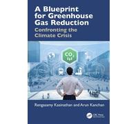 A Blueprint for Greenhouse Gas Reduction Confronting the Climate Crisis - Rengasamy Kasinathan - CRC Press - ebook (ePub) - Livre
