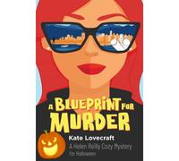 A Blueprint For Murder: A Helen Reilly Cozy Mystery For Halloween
