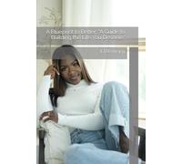 A Blueprint to Better: “A Guide to Building the Life You Deserve.”