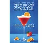 A Blueprint To The Perfect Zero Proof Cocktail