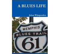 A Blues Life: A Dutchman In The Delta