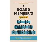 A Board Member’s Guide to Capital Campaign Fundraising: How to Raise Game-Changing Money for Your Nonprofit - Amy Eisenstein - Q3 Publishing - ebook (ePub) - Livre