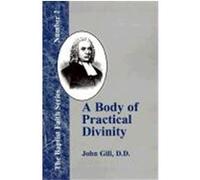 A Body of Practical Divinity John Gill (Auteur)