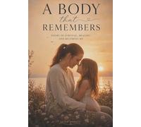 A Body that Remembers: Poems Of Survival, Healing & Becoming Me
