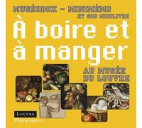 A Boire Et À Manger Au Musée Du Louvre