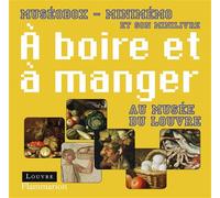 À boire et à manger au musée du Louvre Muséobox - minimémo - Laëtitia Iturralde - Flammarion - Boîte ou accessoire - Document jeunesse dès 6 ans