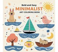 A Bold & Minimalist art Coloring Book: Simple, Striking Designs for Relaxation and Creativity