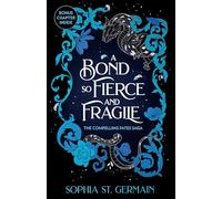 A Bond so Fierce and Fragile: The epic, spicy, slow-burn romantasy series continues - perfect for fans of Gild and The Veiled Kingdom!