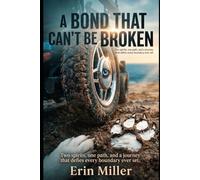 A Bond That Can’t Be Broken: Two spirits, one path, and a journey that defies every boundary ever set