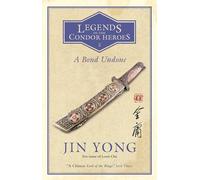 A Bond Undone: Legends of the Condor Heroes Vol. 2