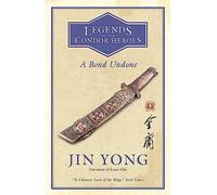A Bond Undone: Legends of the Condor Heroes Vol. 2