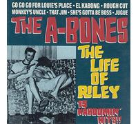 A-Bones – The Life of Riley