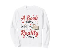 A Book A Day Keeps Reality Away Sweatshirt