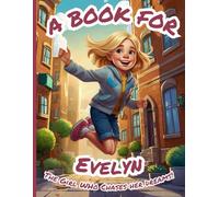A Book for Evelyn: The Girl Who Chases Her Dreams!