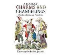 A Book Of Charms And Changelings