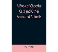 A Book Of Cheerful Cats And Other Animated Animals