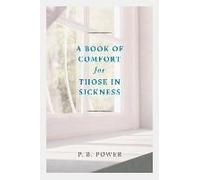 A Book Of Comfort For Those In Sickness
