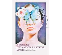 A Book of Divination and Crystal Magic